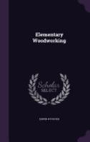 Elementary Woodworking 1022238892 Book Cover