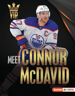 Meet Connor McDavid: Edmonton Oilers Superstar (Sports VIPs B0C8LYBFT6 Book Cover