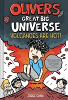 Oliver's Great Big Universe: Volcanoes Are Hot! (Oliver's Great Big Universe #2) 1419764101 Book Cover