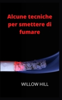 Alcune tecniche per smettere di fumare B0BBZSYD7F Book Cover