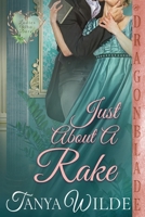 Just About a Rake: A Regency Historical Romance (Ladies Who Dare) 1967169136 Book Cover