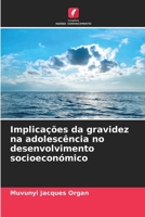 Implicações da gravidez na adolescência no desenvolvimento socioeconómico (Portuguese Edition) 6207703758 Book Cover