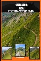 CHLI AUBRIG RIDGE HIKING GUIDE 2026 B0GN7ZXWK2 Book Cover