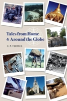 Tales from Home and Around the Globe 1098371771 Book Cover