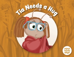 Tia Needs a Hug (Labyrinth Adventures) 1964934982 Book Cover