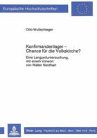 Konfirmandenlager - Chance Fuer Die Volkskirche?: Eine Langzeituntersuchung, Mit Einem Vorwort Von Walter Neidhart 3820411488 Book Cover