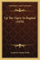 Up the Tigris to Bagdad 1022094475 Book Cover
