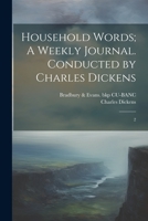 Household Words; A Weekly Journal. Conducted by Charles Dickens: 2 1021444170 Book Cover