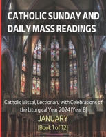 Catholic Sunday and Daily Mass Readings for January 2024: Catholic Missal, Lectionary with Celebrations of the Liturgical Year 2024 [Year B] | January | Book 1 of 12 B0CRVQDDZ5 Book Cover