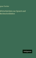 Wörterbüchlein zur Sprach und Rechtschreiblehre 3563653666 Book Cover