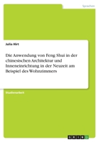 Die Anwendung von Feng Shui in der chinesischen Architektur und Inneneinrichtung in der Neuzeit am Beispiel des Wohnzimmers 3346490106 Book Cover