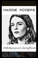 A Multipurpose Coloring Book: Legendary Maggie Rogers Inspired Creative Illustrations null Book Cover