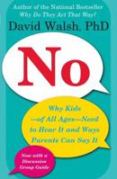 NO: Why Kids--of All Ages--Need to Hear It and Ways Parents Can Say It 074328920X Book Cover