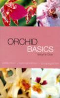 Orchid Basics: A Step-by-Step Guide to Growing and General Care 0806922893 Book Cover