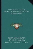 A Nyary Fele 1842 Evi Buntetotorvenyszolgaltatasi Eljaras (1906) 1120410177 Book Cover