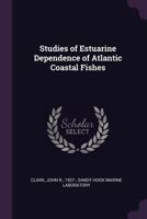 Studies of Estuarine Dependence of Atlantic Coastal Fishes 1378156595 Book Cover