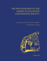 The Photographs of the American Palestine Exploration Society. Compiled by Rachel Hallote, Felicity Cobbing, and Jeffrey B. Spurr 0897570987 Book Cover