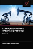 Kursy pozyskiwania drewna z produkcji: kłody (PLT) 6203188298 Book Cover