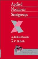Applied Nonlinear Semigroups: An Introduction 0471978671 Book Cover