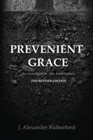 Prevenient Grace: An Investigation Into Arminianism 1989560024 Book Cover