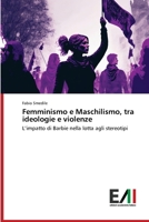 Femminismo e Maschilismo, tra ideologie e violenze (Italian Edition) 6200841780 Book Cover