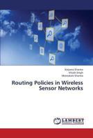 Routing Policies in Wireless Sensor Networks 365941400X Book Cover