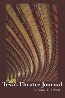 Texas Theatre Journal, Volume 17 (2020) B08KXBPM4G Book Cover