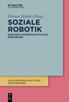 Soziale Robotik: Eine sozialwissenschaftliche Einführung (Sozialwissenschaftliche Einführungen) 3110713918 Book Cover
