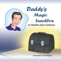 Daddy's Magic Lunchbox 1618975773 Book Cover