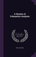 A system of volumetric analysis 1357716737 Book Cover
