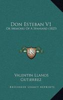 Don Esteban V1: Or Memoirs Of A Spaniard 116699676X Book Cover