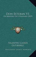 Don Esteban V1: Or Memoirs Of A Spaniard 1120612047 Book Cover