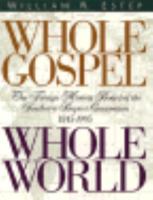 Whole Gospel Whole World: The Foreign Mission Board of the Southern Baptist Convention 1845-1995 0805410414 Book Cover