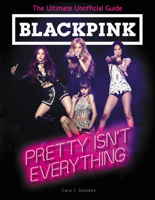 BLACKPINK: Pretty Isn't Everything 0062976850 Book Cover