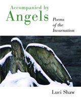 Accompanied by Angels: Poems of the Incarnation 0802829872 Book Cover