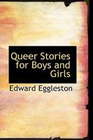 Queer Stories for Boys and Girls 1514368498 Book Cover