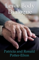 Lewy Body Dialogue: A Couple's Conversations as they Encounter Lewy Body Dementia 1098309510 Book Cover