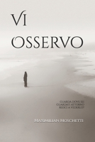 Vi Osservo (Italian Edition) B0DYYC2XT5 Book Cover