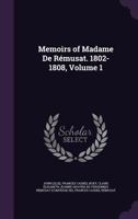 Memoirs of Madame de Rmusat. 1802-1808, Volume 1 134105151X Book Cover