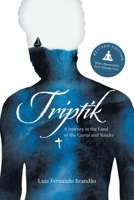 Triptik: A Journey in the Land of the Gurus and Yonder 1728393698 Book Cover