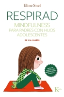 Respirad / Breathe: Mindfulness para padres con hijos adolescentes. De 12 a 19 años. (Spanish Edition) 8411214729 Book Cover