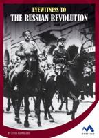 Eyewitness to the Russian Revolution 1503816060 Book Cover