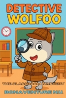 Detective Wolfoo: A Classroom Mystery (Detective Wolfoo Book Series) B0FRN593FL Book Cover