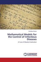 Mathematical Models for the Control of Infectious Diseases: A Case of Measles Eradication 365918067X Book Cover