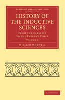 History of the Inductive Sciences: From the Earliest to the Present Times 114716617X Book Cover