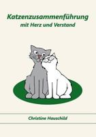 Katzenzusammenführung mit Herz und Verstand 373574074X Book Cover