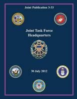 Joint Task Force Headquarters: 30 July 2012 1482664100 Book Cover