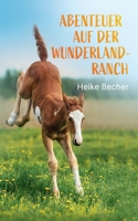 Abenteuer auf der Wunderlandranch (German Edition) 3759717926 Book Cover