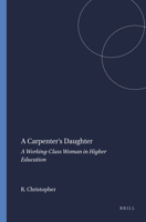 A Carpenter's Daughter: A Working-Class Woman in Higher Education 9087908350 Book Cover