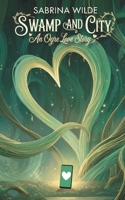Swamp & City (Funny Fantasy Found Family Fables) B0G3Q7GGMQ Book Cover